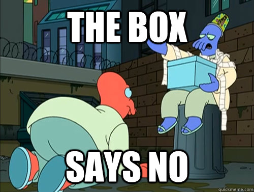 The box says no - The box says no  Misc