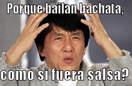 Por que? - PORQUE BAILAN BACHATA,  COMO SI FUERA SALSA? EPIC JACKIE CHAN