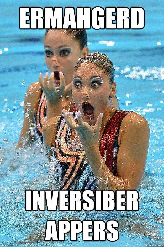 ermahgerd inversiber appers  