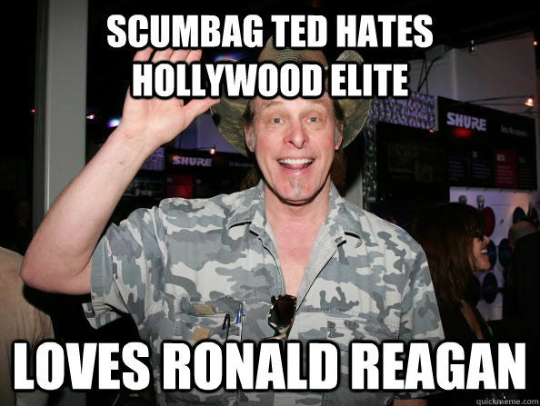 Scumbag Ted Hates Hollywood Elite Loves Ronald Reagan  