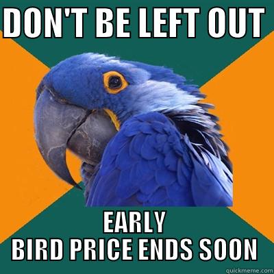 DON'T BE LEFT OUT  EARLY BIRD PRICE ENDS SOON Paranoid Parrot