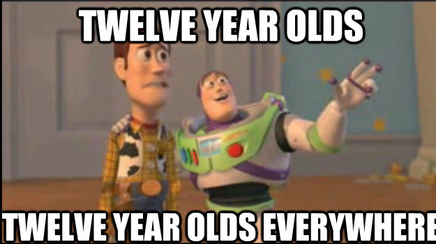 twelve year olds twelve year olds everywhere  Buzz and Woody