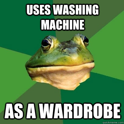 Uses washing machine as a wardrobe  Foul Bachelor Frog