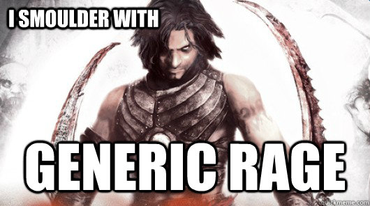 I smoulder with GENERIC RAGE - I smoulder with GENERIC RAGE  Generic Rage