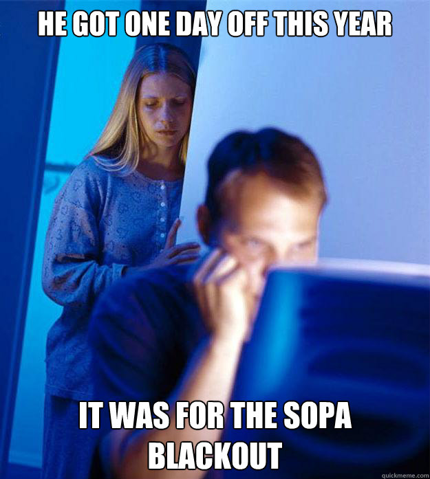 He got one day off this year it was for the SOPA Blackout  Redditors Wife