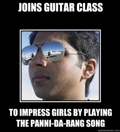 Joins guitar class to impress girls by playing the panni-da-rang song  - Joins guitar class to impress girls by playing the panni-da-rang song   Rich Delhi Boy