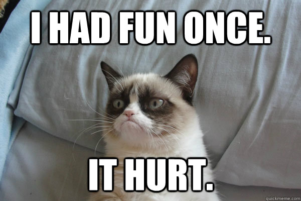 I had fun once. It hurt. - I had fun once. It hurt.  Misc