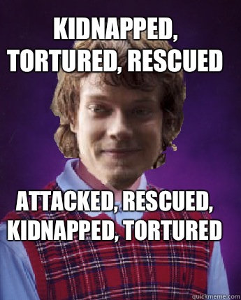 Kidnapped, tortured, rescued  Attacked, rescued, kidnapped, tortured   