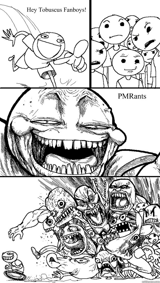 PMRants Hey Tobuscus Fanboys! - PMRants Hey Tobuscus Fanboys!  Troll Bait
