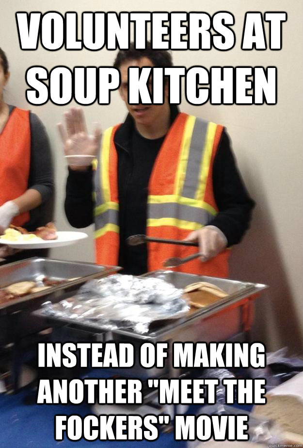 Volunteers at Soup Kitchen instead of making another 