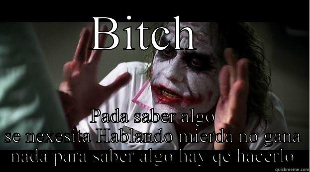 BITCH  PADA SABER ALGO SE NEXESITA HABLANDO MIERDA NO GANA NADA PARA SABER ALGO HAY QE HACERLO Joker Mind Loss