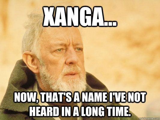 xanga... Now, that's a name I've not heard in a long time.  Obi Wan