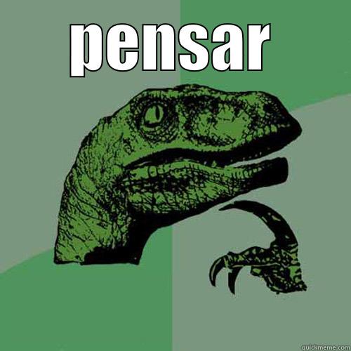 PENSAR  Philosoraptor