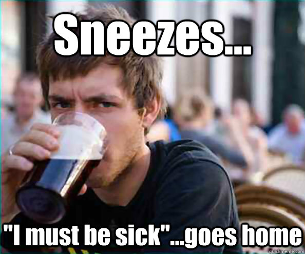 Sneezes... 