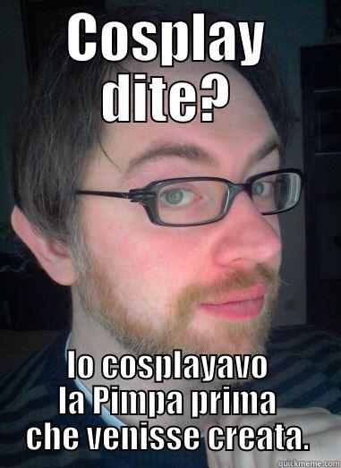 COSPLAY DITE? IO COSPLAYAVO LA PIMPA PRIMA CHE VENISSE CREATA. Misc