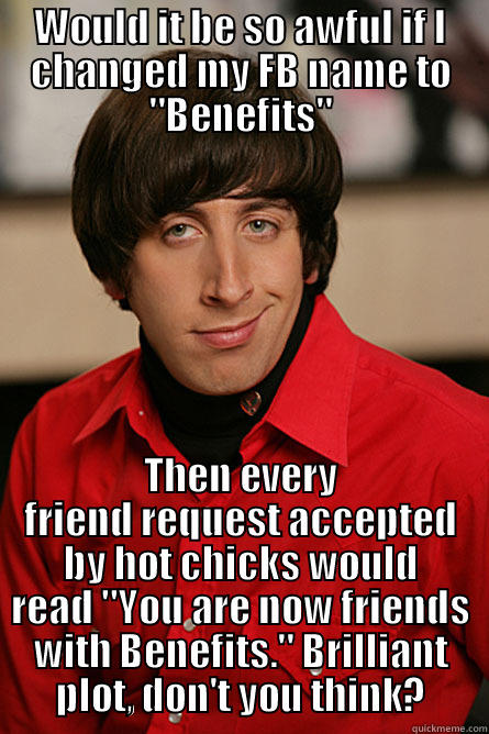 Friends with benefits. - quickmeme