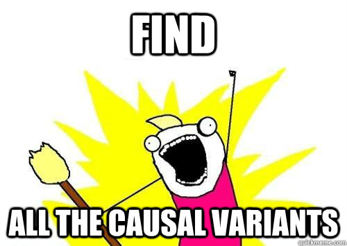 find ALL THE causal variants  x all the y