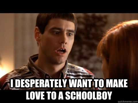  I desperately want to make love to a schoolboy  -  I desperately want to make love to a schoolboy   Misc