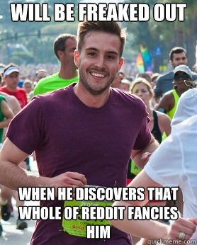 WILL BE FREAKED OUT WHEN WHEN HE DISCOVERS THAT WHOLE OF REDDIT FANCIES HIM  Ridiculously photogenic guy
