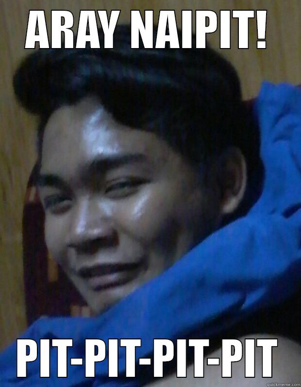 ARAY NAIPIT! PIT-PIT-PIT-PIT Misc