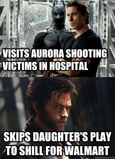 Visits aurora shooting victims in hospital Skips daughter's play to shill for walmart - Visits aurora shooting victims in hospital Skips daughter's play to shill for walmart  Batman vs Wolverine