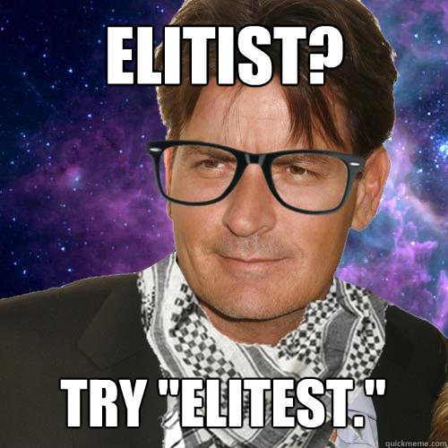 elitist? Try 
