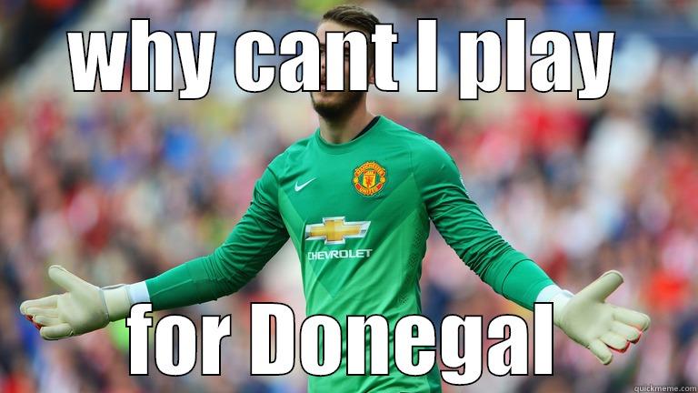 WHY CANT I PLAY FOR DONEGAL Misc