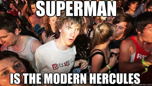 Superman Is the modern hercules  Sudden Clarity Clarence