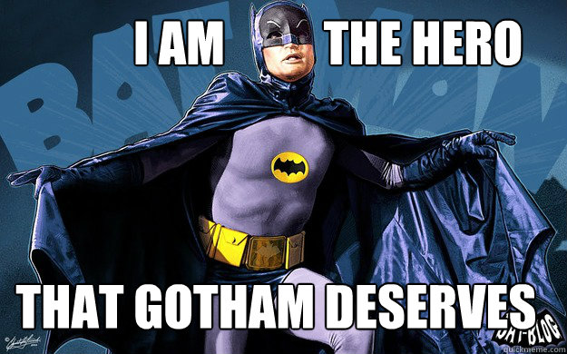 I am the hero that gotham deserves - I am the hero that gotham deserves  Misc