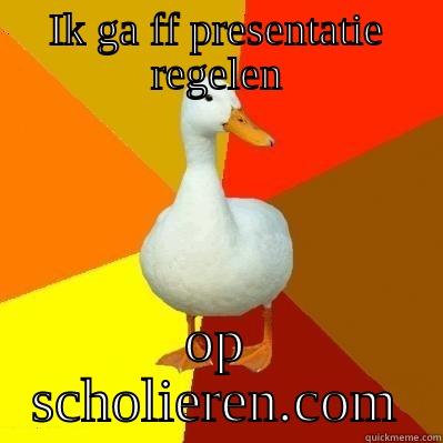 IK GA FF PRESENTATIE REGELEN OP SCHOLIEREN.COM Tech Impaired Duck