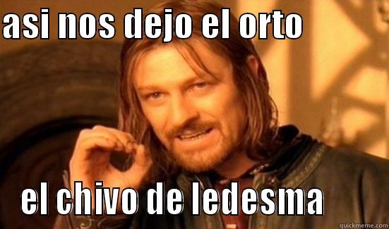 ASI NOS DEJO EL ORTO             EL CHIVO DE LEDESMA       Boromir