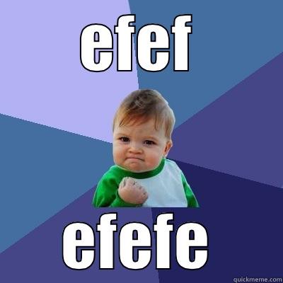 EFEF  EFEFE  Success Kid