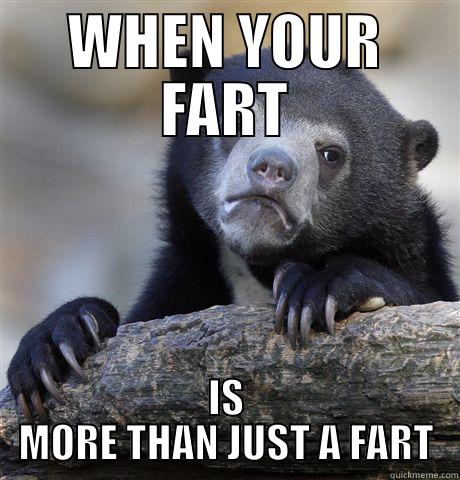 WHEN YOUR FART IS MORE THAN JUST A FART Confession Bear
