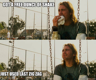 Got a free ounce of shake just used last zig zag - Got a free ounce of shake just used last zig zag  First World Stoner Problems