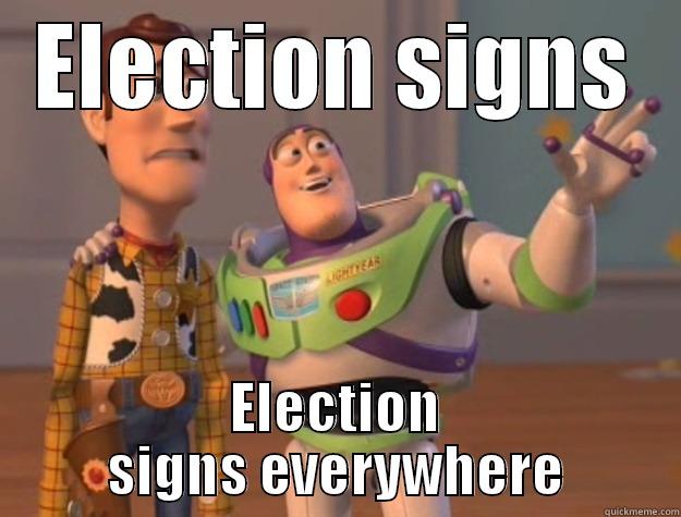 ELECTION SIGNS ELECTION SIGNS EVERYWHERE Toy Story