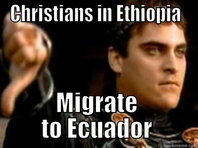 CHRISTIANS IN ETHIOPIA  MIGRATE TO ECUADOR Downvoting Roman