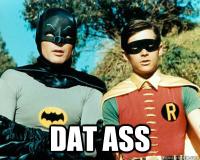  DAT ASS  Batman and Robin