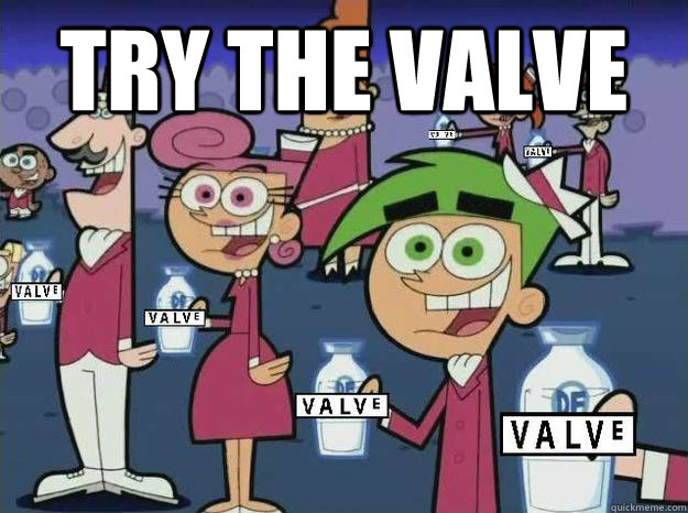 Try the Valve   try the valve