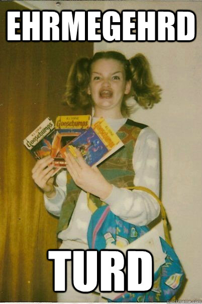 ehrmegehrd turd  BERKS
