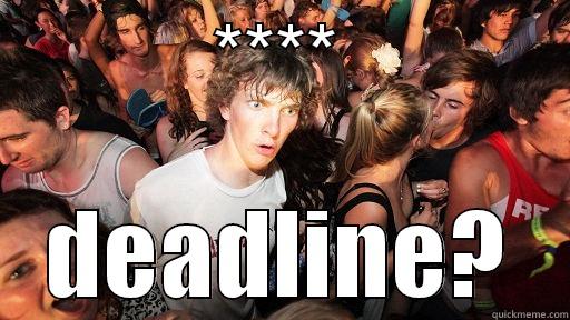 **** DEADLINE? Sudden Clarity Clarence