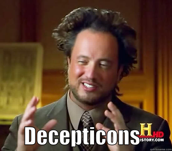         DECEPTICONS        Ancient Aliens