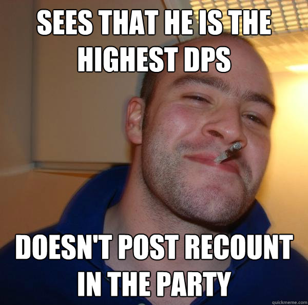Sees that he is the highest dps doesn't post recount in the party - Sees that he is the highest dps doesn't post recount in the party  Misc