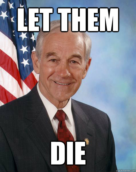 let them die  Ron Paul