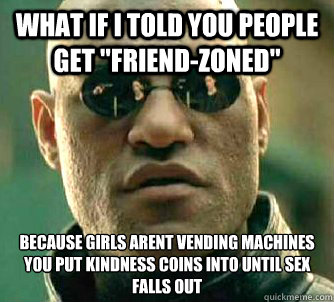 What if I told you people get 