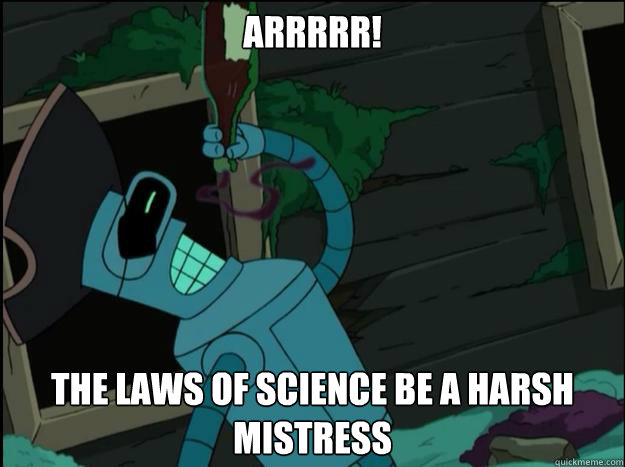 Arrrrr! The laws of science be a harsh mistress - Arrrrr! The laws of science be a harsh mistress  Underwater Bender