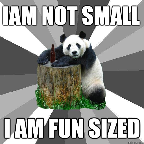 iam not small i am fun sized  Pickup-Line Panda