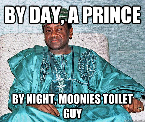 by day, a prince by night, moonies toilet guy  