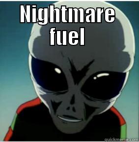 Nightmare fuel - NIGHTMARE FUEL  Misc