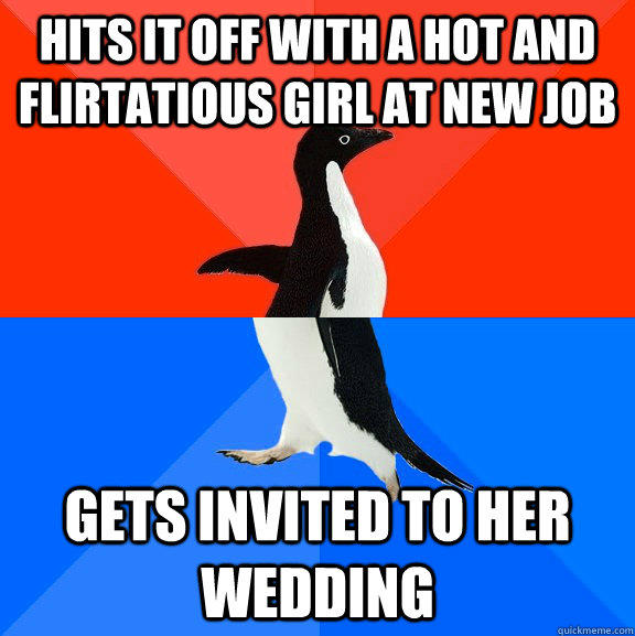 hits it off with a hot and flirtatious girl at new job gets invited to her wedding  