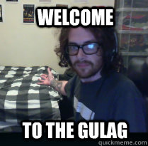 WELCOME To The Gulag - WELCOME To The Gulag  spermfersh